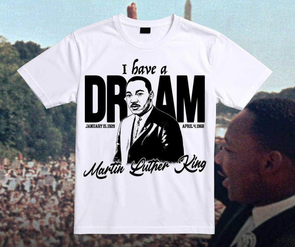 I Have a Dream Tee – Martin Luther King Jr. Classic Tribute