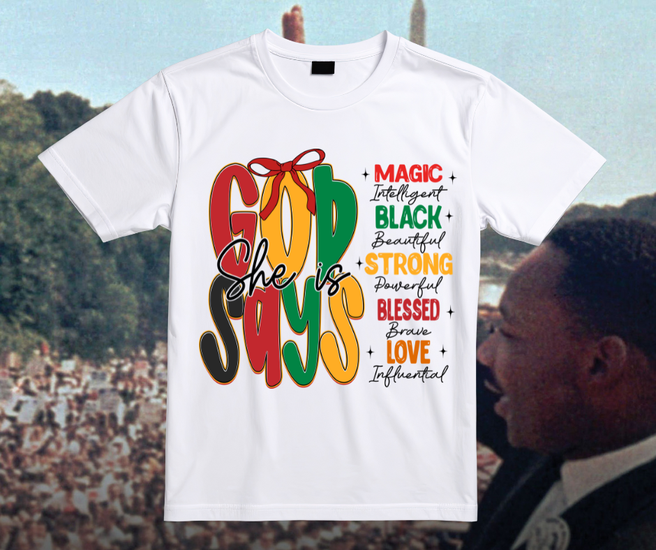 God Says She Is Tee – Faith & Black Girl Empowerment Shirt