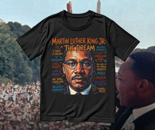 The Dream Tee – MLK Words & Legacy Edition